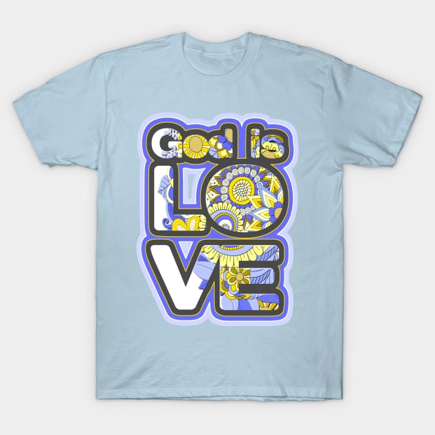 God is Love Blue Floral T-Shirt by AlondraHanley